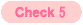 check5